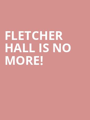 Fletcher Hall is no more